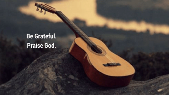 Be Grateful + Praise&nbsp;God